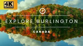 Best City to Live In Canada - Burlington, Ontario Drone Footage 4K
