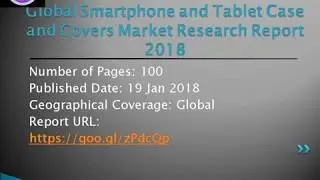 Smartphone and Tablet Case and Covers Market Research Report 2018: By Product And Size