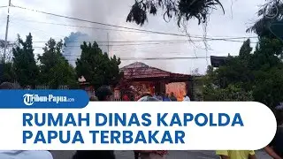 BREAKING NEWS: Rumah Dinas Kapolda Papua Terbakar, Total Kerugian Belum Diketahui