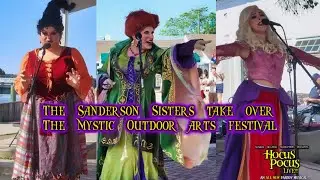 Sanderson sisters Mystic CT Outdoor Arts Festival Takeover!