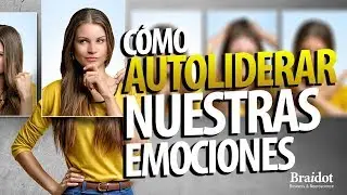 ¿Cómo autoliderar nuestras emociones?