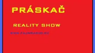 PRASKAC REALITY SHOW ( www.fajnradio.cz )