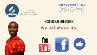 SISTSER NALEDI NCUBE || WE ALL MESS UP