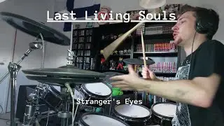 Last Living Souls - Stranger's Eyes Drum Cover (my band!)