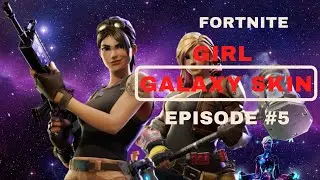 Girl | Galaxy Skin | Fortnite Gameplay | 2020 | New Episode#5