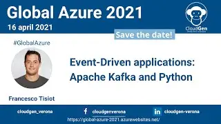 Global Azure 2021 - Event Driven applications Apache Kafka and Python