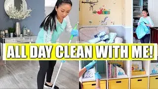 ALL DAY CLEAN WITH ME!  CLEAN, COOK + ORGANIZE WITH ME!