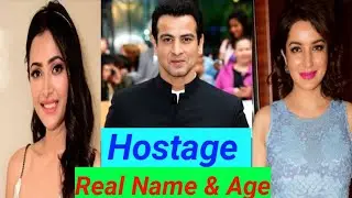 Hostage Wew Web Series || All Star Cast Real Name And Age || Ronit Roy, Tisca Chopra At All || KS