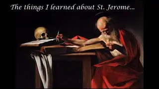 The things I learned about St. Jerome