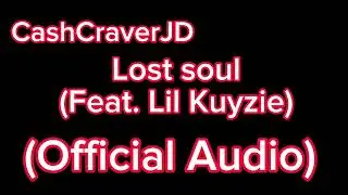 Lost Soul (Feat. Lil Kuyzie) (Official Audio)