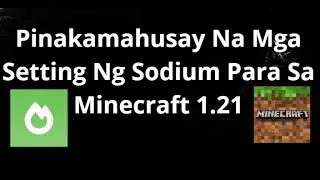 Pinakamahusay Na Mga Setting Ng Sodium Para Sa Minecraft 1.21 &mdash; Maximum FPS!