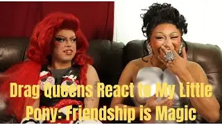 GUCCI'S A BRONY?! DRAG QUEENS REACT TO MY LITTLE PONY: FRIENDSHIP IS MAGIC// On Your Shoulder Ep. 3