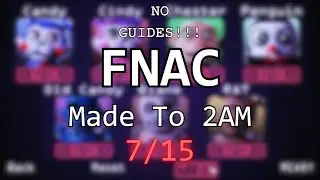 Five Nights at Candy's (7/15 Mode, NO GUIDES, 2AM)