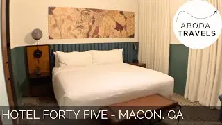 Hotel Forty Five - Macon, GA