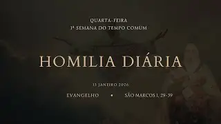 Homilia Diária (Quarta-feira da 1ª  Semana do Tempo Comum) com o  Pe. Athanagildo Vaz Neto 13/01/26