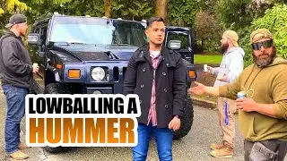 LOWBALLING A HUMMER!