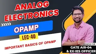 LEC 40 I Important Basics of OPAMP I ANALOG ELECTRONICS I G - Saviour || Gate 2022