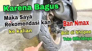 Rekomendasi Ban Nmax Beli di shopee 100% Ori, karena beli di toko officialnya 