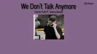 [แปลไทย] We Don’t Talk Anymore -​ Charlie Puth (Feat. Selena Gomez)