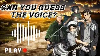 CAN YOU GUESS THE VOICE? AOT QUIZ