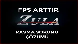 ZULA KASMA SORUNU &Ccedil;&Ouml;Z&Uuml;M&Uuml; ZULA DONMA SORUNU ZULA FPS ARTTIRMA ZULA KASMA SORUNU ZULA FPS AYARLARI