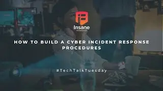 IR Plan, Policy & Procedures Part 3: How To Write a Cybersecurity Incident Response Procedures
