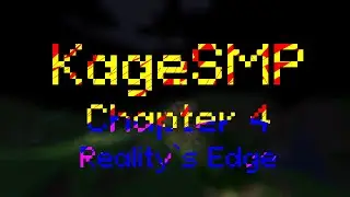 Kage SMP | Chapter 4 | Reality's Edge (Trailer)