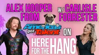 ALEX HOOPER SHARES JOKES THAT GOT CUT FROM AGT ON HERE FOR THE HANG