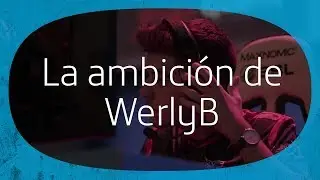 The Gaming House: La ambici&oacute;n de Werlyb | Movistar eSports