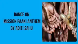 Dance For Kids | The Mission Paani Anthem | Dance Cover By Aditi Sahu #savewater #danceforkids