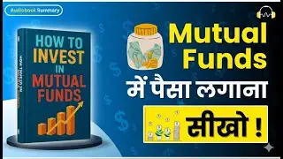 Mutual Funds Me Paisa lagana Seekho? 💰 | How To Invest in Mutual Funds Book Summary Hindi