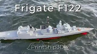 Frigate F122 - BREMEN-Class - fully 3D printed - Preparing and Testdrive