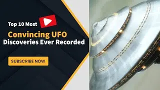 counting down the top 10 most convincing UFO discoveries ever recorded