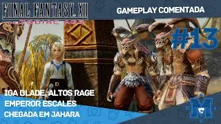 Final Fantasy XII TZA #13 - Emperor Scale, Iga Blade e chegada em Jahara