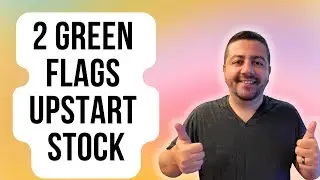 2 Green Flags for Upstart Stock Investors | Upstart Stock Analysis | Upstart Stock News | UPST Stock