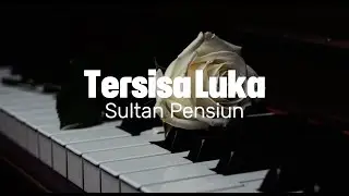 Sultan Pensiun - Tersisa Luka (Official Music Video)