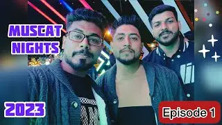 MUSCAT NIGHTS 2023 | ليالي مسقط |FESTIVAL | EP 1 | 4K | OMAN k FREAKS #muscatnights #muscatfestival