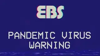 Emergency Broadcast System - Virus Outbreak [Test 1]
