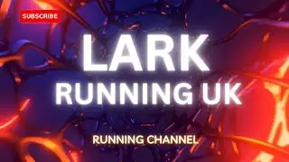 LARK Running UK: Channel TRAILER