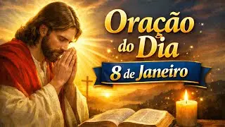 Oração diária do dia 8 de janeiro | Descanse nos braços de Jesus e confie nele Hoje