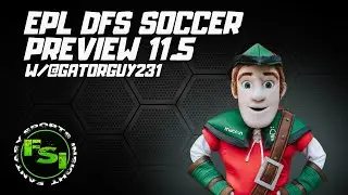 EPL DFS Soccer Preview  - 11.5 Draftkings Picks
