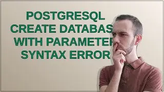 Dba: PostgreSQL create database with parameter syntax error