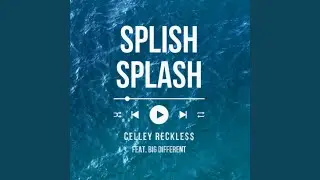 SPLISH SPLASH (Remastered) (feat. Big Different)