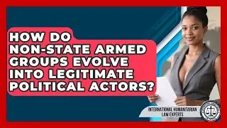 How Do Non-state Armed Groups Evolve Into Legitimate Political Actors?