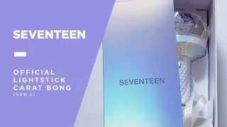 [UNBOXING] Seventeen Official Lightstick: Carat Bong Ver. 2