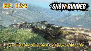 Snow Runner EP.124 Job Clearing 4 Contests Drowned Lands