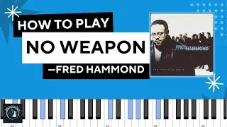 No Weapon - Fred Hammond | Gospel Piano Tutorial