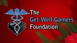 We ALL Love Video Games - The Get-Well Gamers Foundation