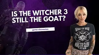 Is THE WITCHER 3 Still The Best RPG Ever?