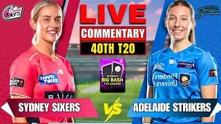 Adelaide Strikers Women vs Sydney Sixers Women|40th Match |Live Cricket Score| Analysis|WBBL 11|CHAT